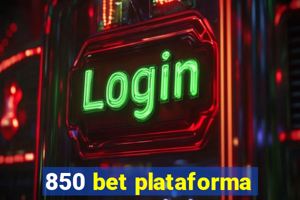 850 bet plataforma